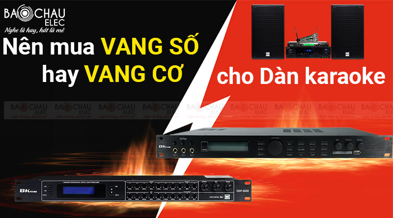 N&ecirc;n mua vang cơ hay vang số cho d&agrave;n karaoke 