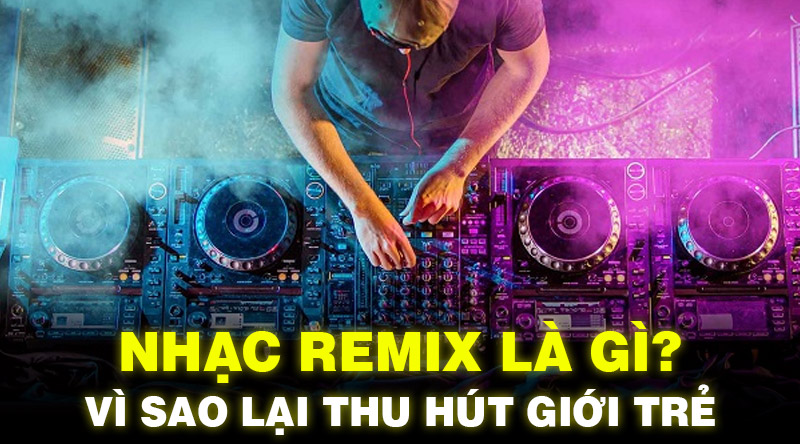 nhạc remix là gì