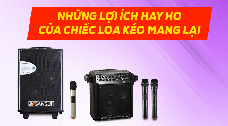 Những lợi &iacute;ch hay ho của chiếc Loa k&eacute;o mang lại