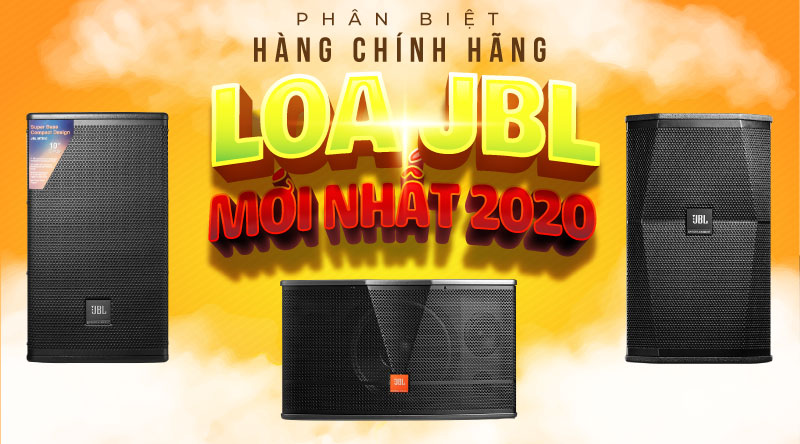 Ph&acirc;n biệt h&agrave;ng ch&iacute;nh h&atilde;ng loa JBL mới nhất 2020