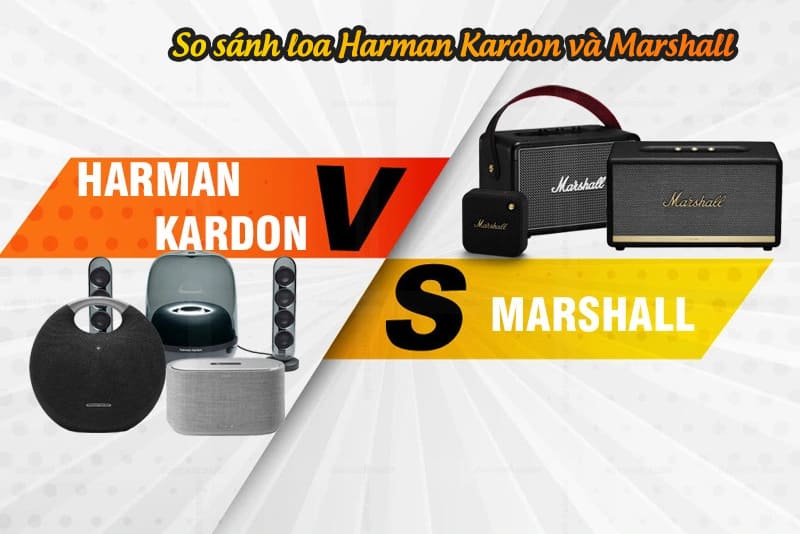 So sánh loa Harman Kardon và Marshall? Nên chọn dòng loa nào?