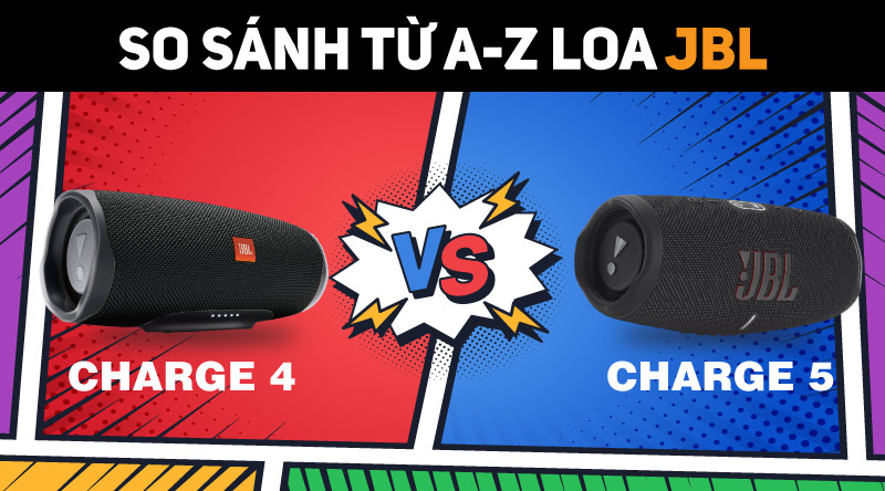 so s&aacute;nh loa jbl charge 5 v&agrave; loa jbl charge 4