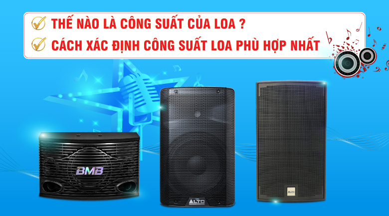 Thế n&agrave;o l&agrave; c&ocirc;ng suất loa