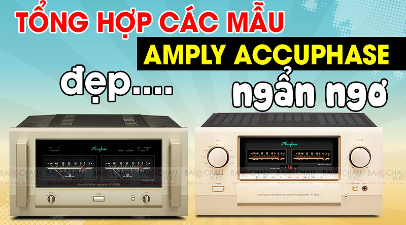 Tổng hợp c&aacute;c mẫu Amply Accuphase đẹp ngẩn ngơ