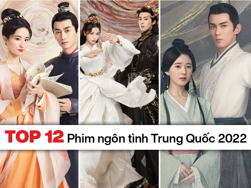 TOP 12 Phim ngôn tình Trung Quốc 2022 Không Thể Không Xem !!