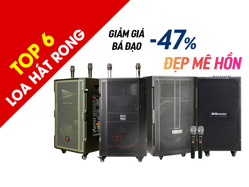 Top 6 Loa H&aacute;t Rong Giảm Gi&aacute; B&aacute; Đạo 47% - đẹp m&ecirc; hồn