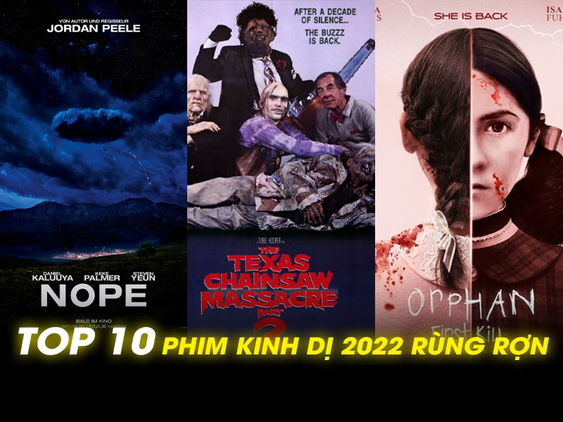 TOP 10 Phim Kinh Dị 2022 Rùng Rợn, Ma Mị, Đáng Xem Nhất