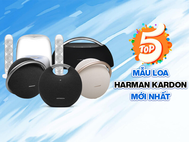 TOP 5 mẫu Loa Harman Kardon Mới nhất hiện nay. New 2022