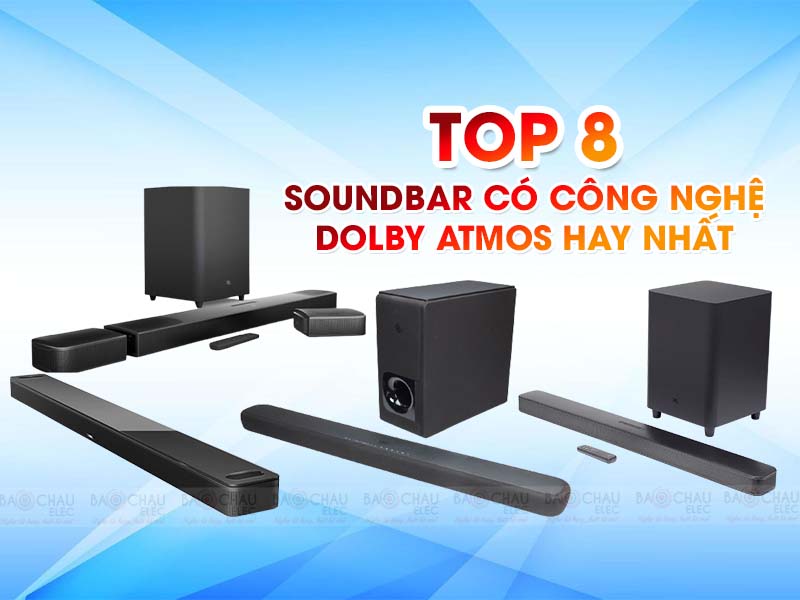 top-8-soundbar-co-cong-nghe-dolby-atmos-hay-nhat