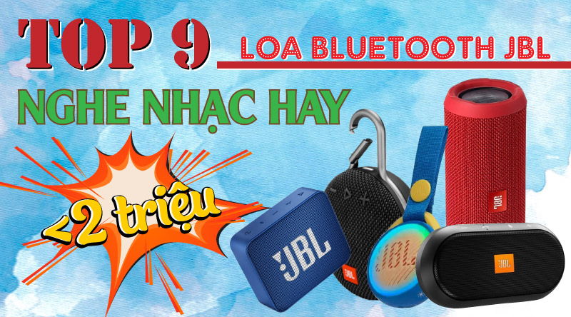 9 loa bluetooth jbl giá dưới 2 triệu
