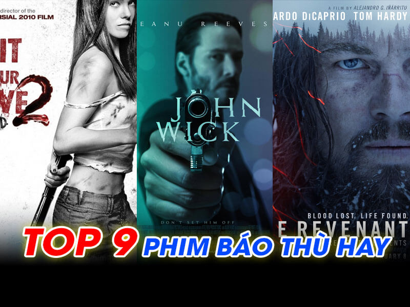 TOP 9 Phim Báo Thù Hay, Hồi Hộp, Kịch Tính Nhất ! 