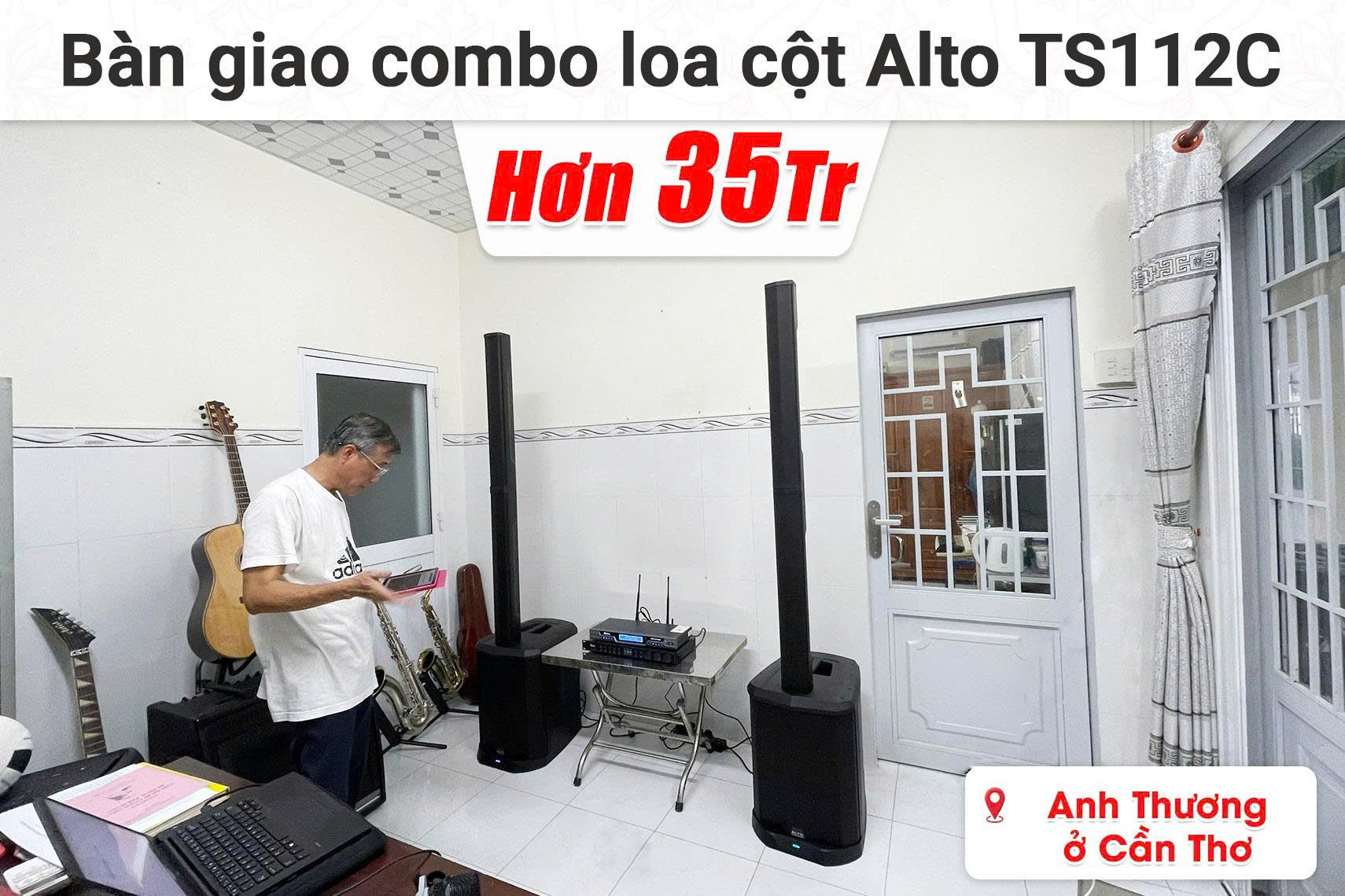 Bàn giao Combo loa cột Alto TS112C hơn 35 triệu cho anh Thương ở Cần Thơ (Alto TS112C, Bksound VX10, Bksound M200)
