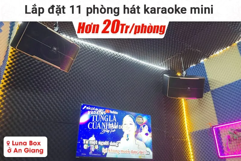 Lắp đặt 11 phòng karaoke box mini cho Luna Box tại An Giang