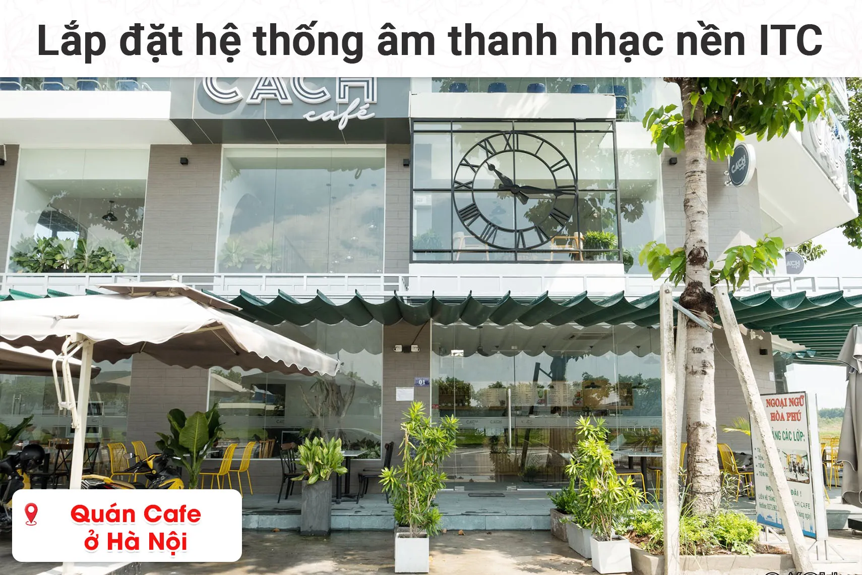 Lắp đặt hệ thống âm thanh nhạc nền ITC cho quán cafe ở Hà Nội (ITC T-775PW, ITC T-B40E)