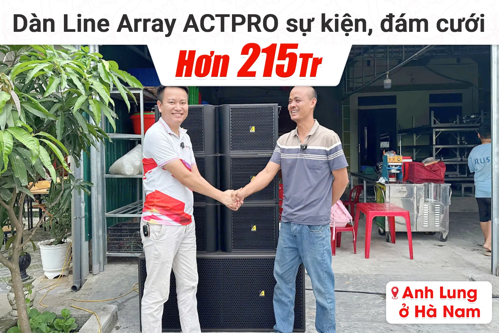 Lắp đặt dàn line array Actpro sự kiện, đám cưới hơn 215tr cho anh Lung tại Hà Nội