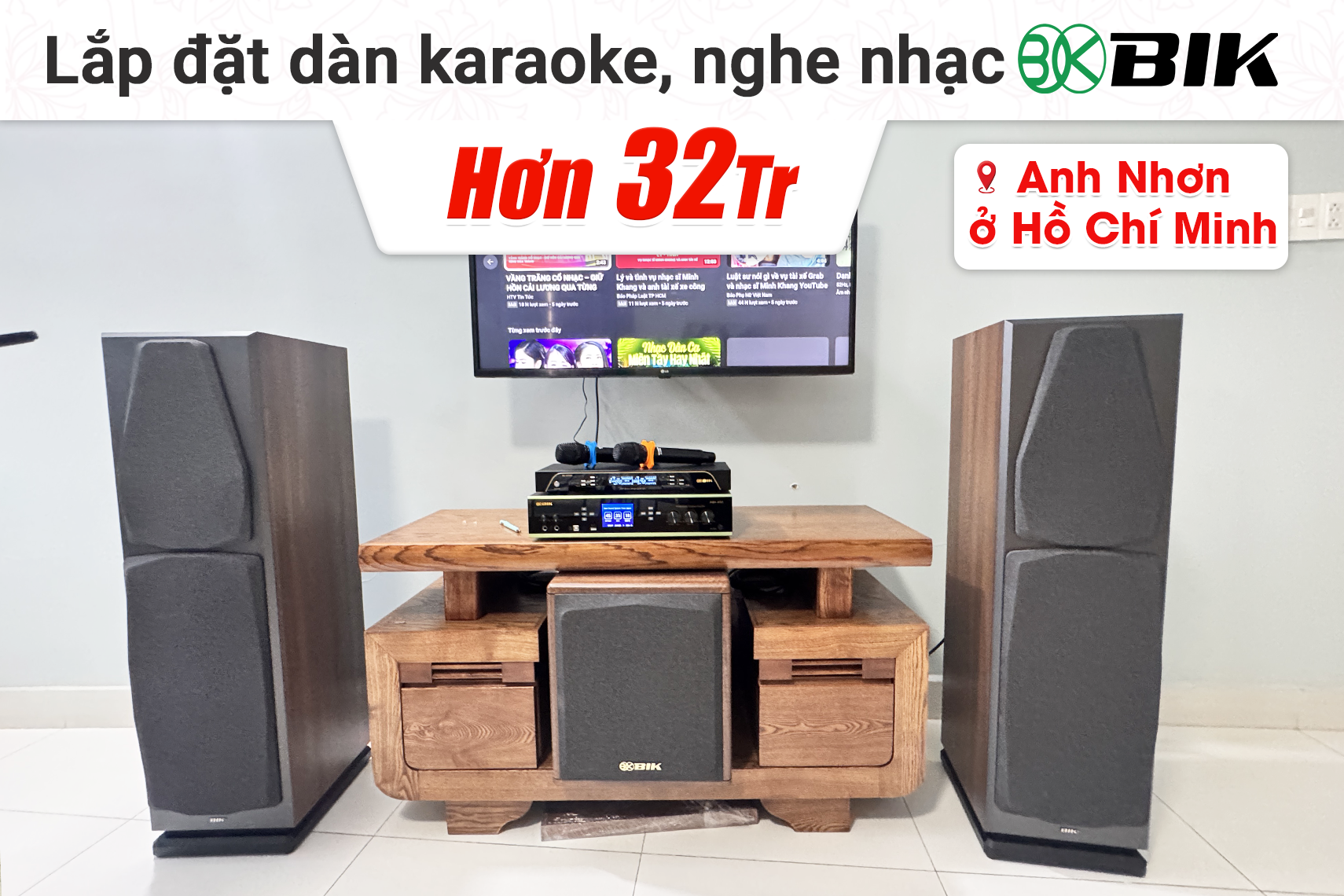 Lắp đặt dàn karaoke, nghe nhạc BIK hơn 32tr cho anh Nhơn tại TP HCM (BIK BH-X1051, BIK BDA-X33, BIK BH-AW25, BIK BJ-U200)