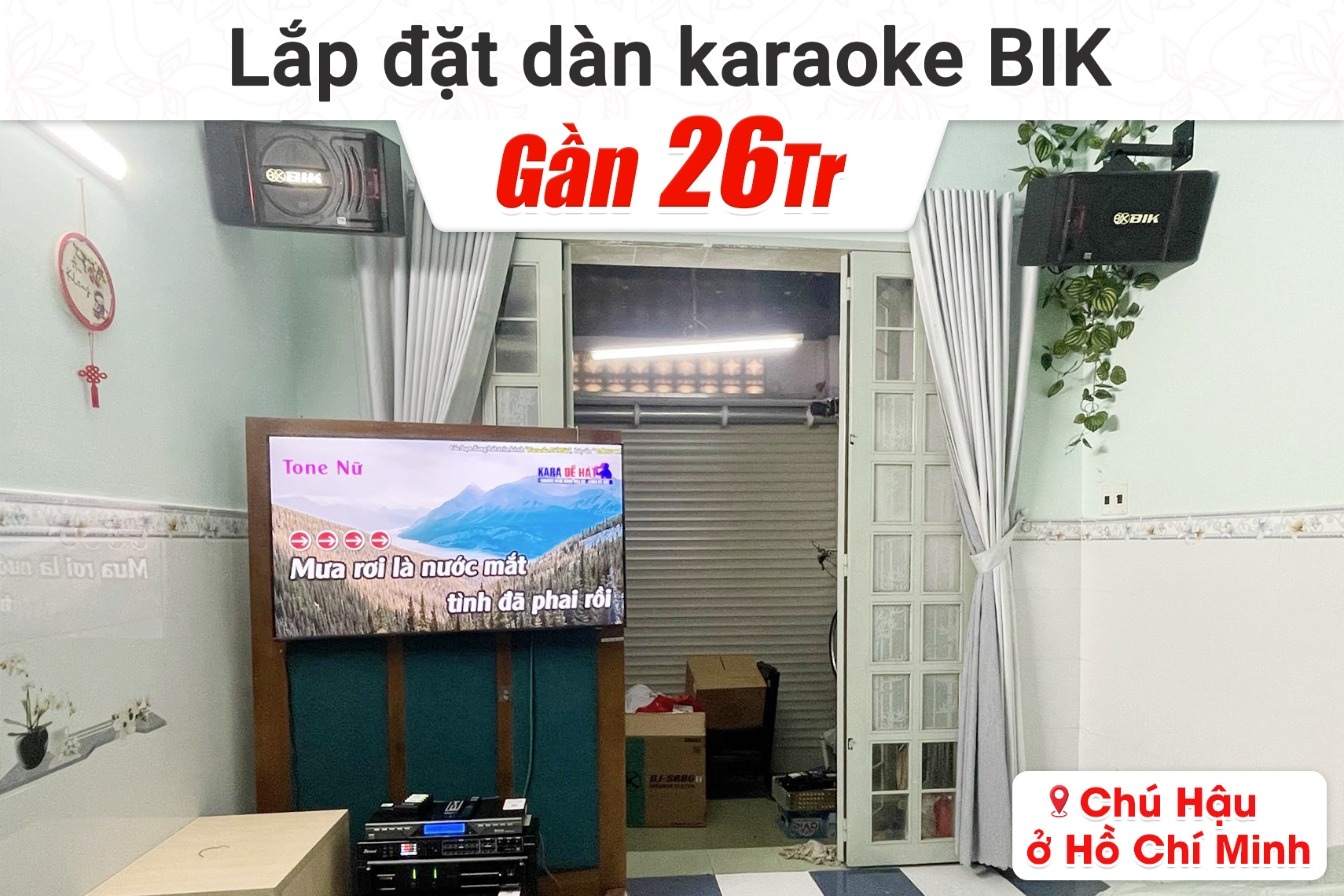 Lắp đặt dàn karaoke BIK gần 26tr cho chú Hậu tại TP HCM (BIK BJ S886II, BIK CA-J402, Bksound DSP 9000 Plus, Bksound SW212, BCE U900 Plus X)