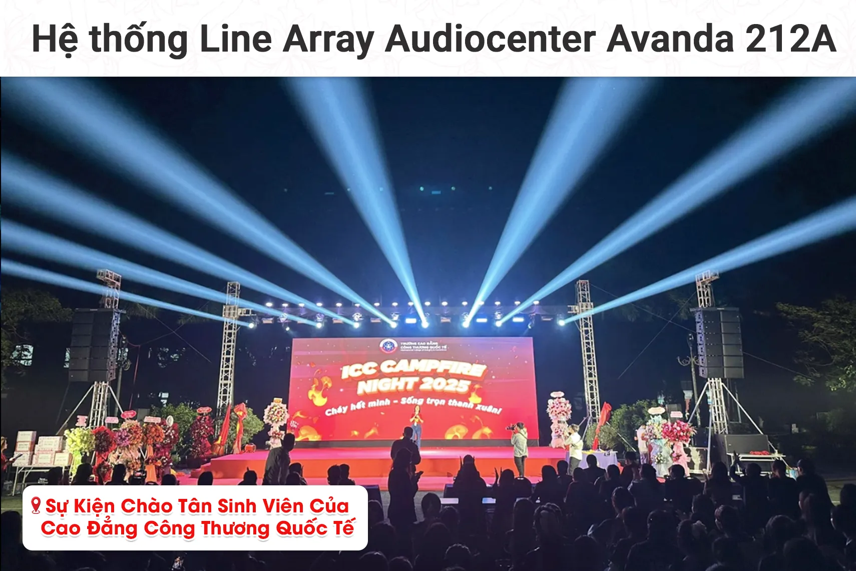 Hệ thống Line Array Audiocenter Avanda 212A Cho Sự Kiện Chào Tân Sinh Viên Của Cao Đẳng Công Thương Quốc Tế 
