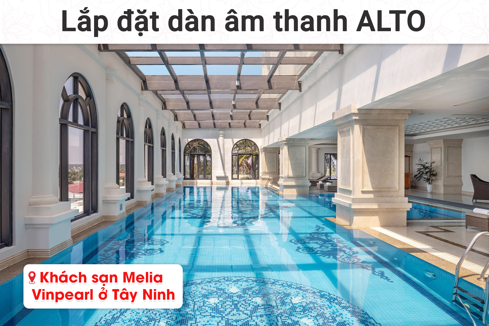 Lắp đặt dàn âm thanh Alto cho khách sạn Melia Vinpear Tây Ninh (Alto TS410, DSP 9000 Plus, BCE U900 plus)