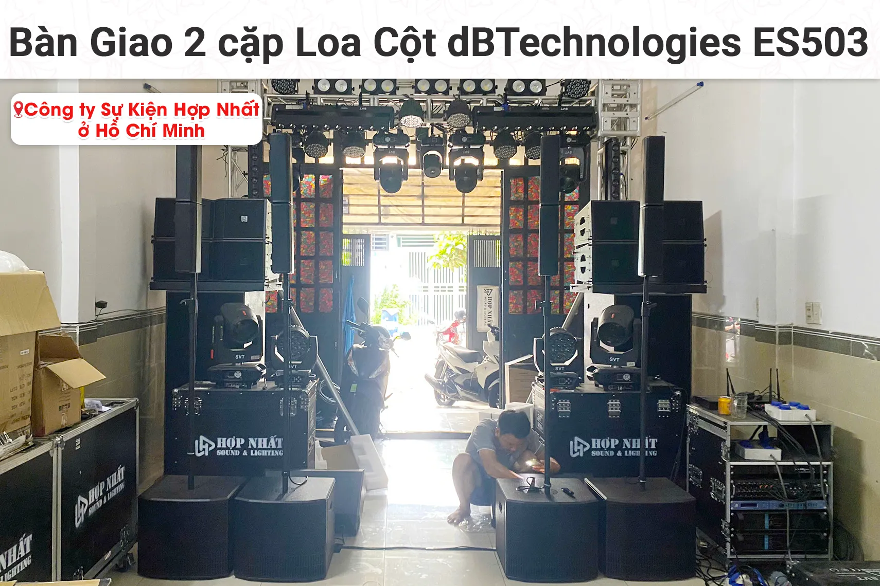 Bàn giao 2 cặp loa cột dBTechnologies ES503 cho Công ty Sự Kiện Hợp Nhất tại TP HCM