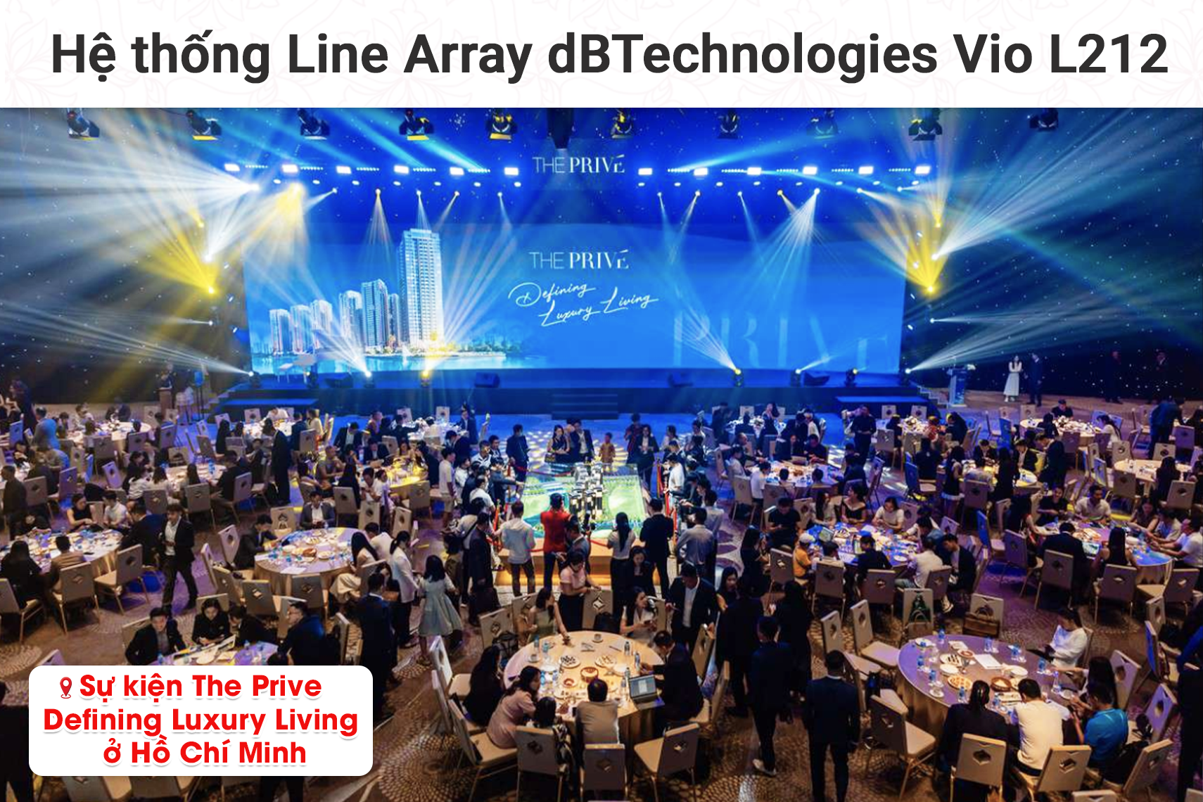 Hệ thống Line Array dBTechnologies Vio L212 cho sự kiện The Prive Defining Luxury Living tại TP HCM