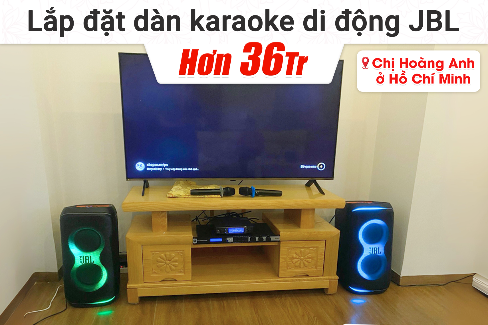 Lắp đặt dàn karaoke di động JBL hơn 36tr cho chị Hoàng Anh tại TP HCM (JBL Partybox 120, JBL KX180A, JBL VM300)