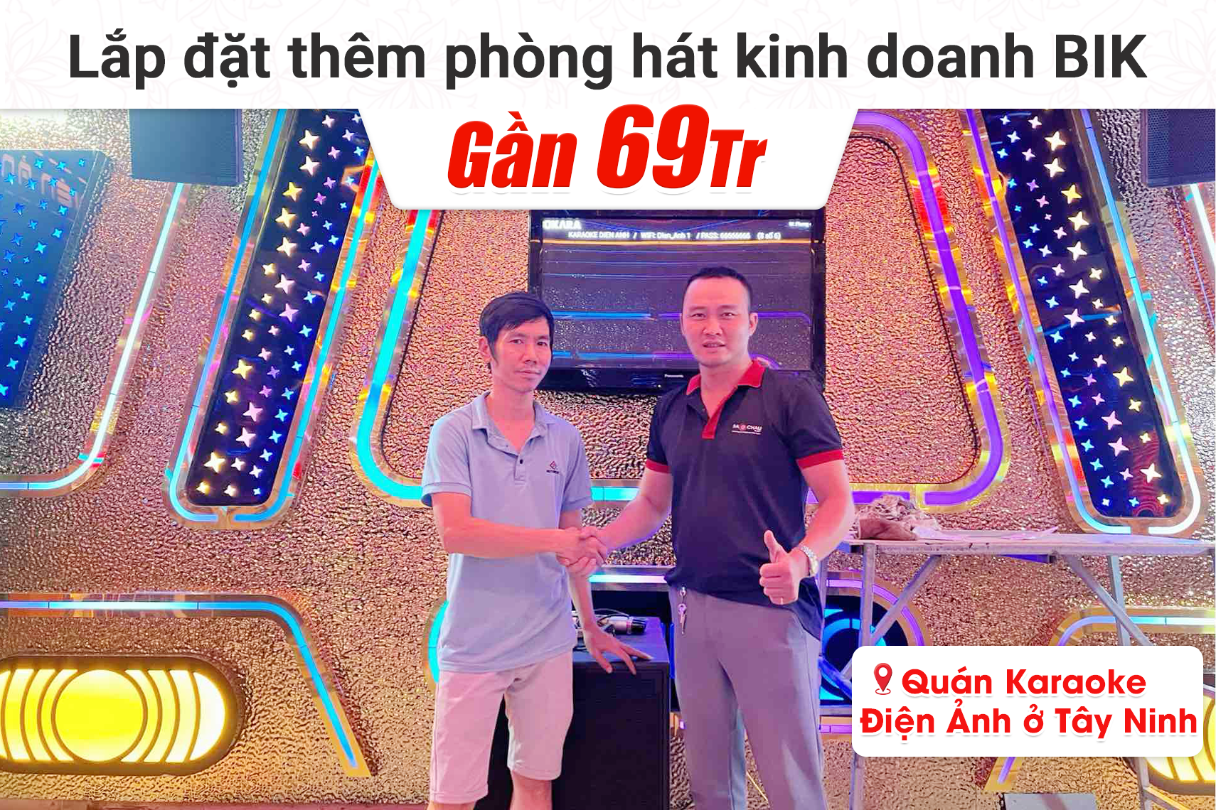 Lắp đặt thêm 1 phòng hát kinh doanh BIK gần 69tr cho quán Karaoke Điện Ảnh tại Tây Ninh