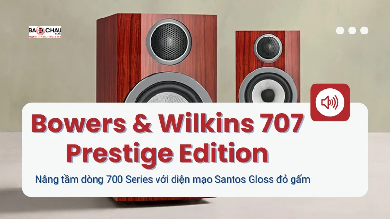 Bowers & Wilkins 707 Prestige Edition - Nâng tầm dòng 700 Series với diện mạo Santos Gloss đỏ gấm