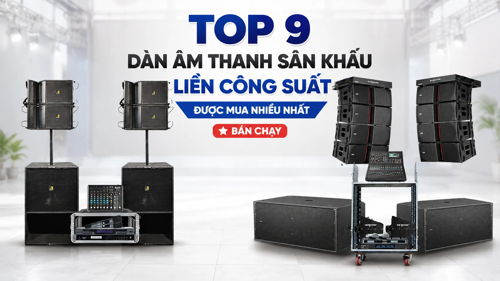Top 9 dàn âm thanh sân khấu liền công suất được mua nhiều nhất
