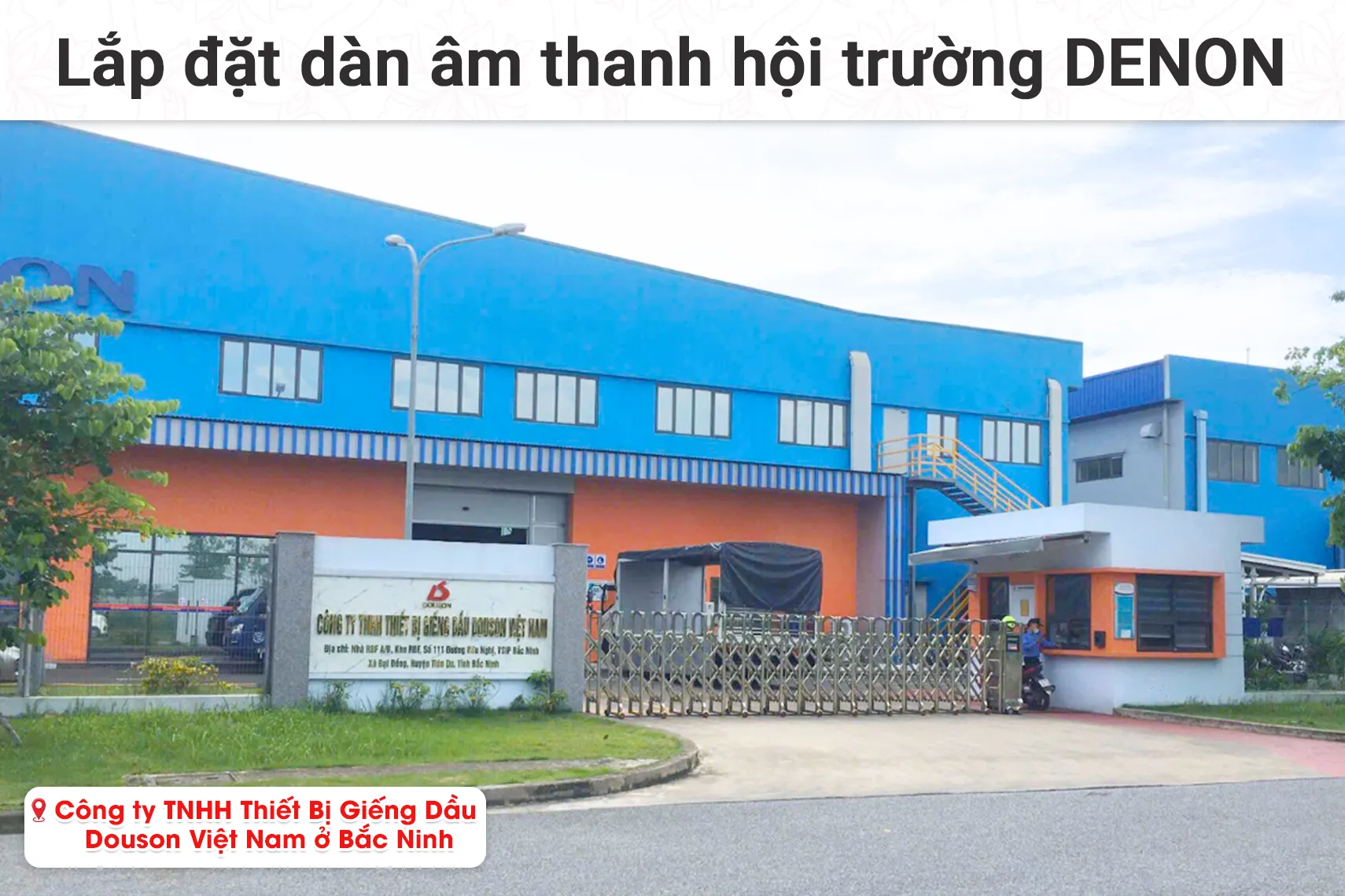 Lắp đặt dàn âm thanh hội trường Denon cho Công ty TNHH Thiết Bị Giếng Dầu Douson Việt Nam tại Bắc Ninh (Denon DP-C10, Denon DP-N1600, Bksound SW512)