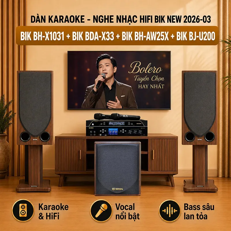 Dàn karaoke - Nghe Nhạc Hifi BIK New 2026-03