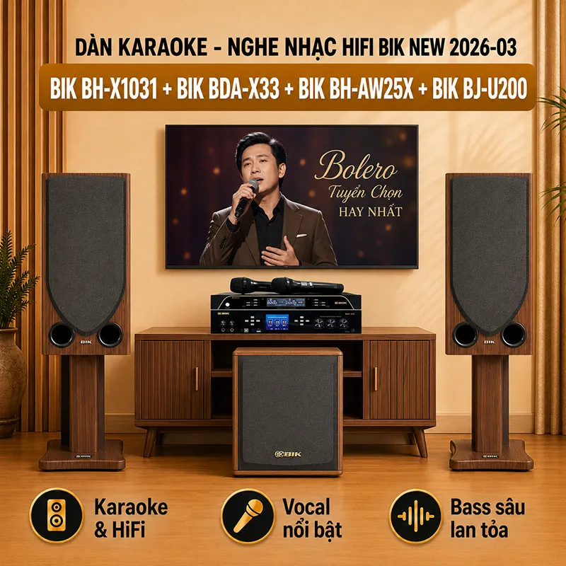 Dàn karaoke - Nghe Nhạc Hifi BIK New 2026-03