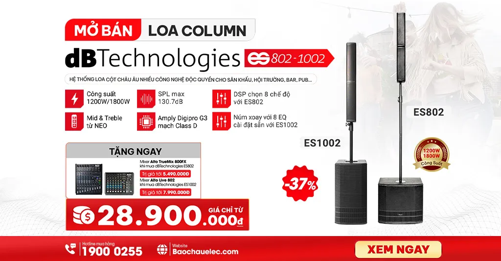 MỞ BÁN LOA CỘT dBTECHNOLOGIES ES802 & ES1002 - GIẢM NGAY 37%, QUÀ TẶNG KHỦNG ĐẾN 7.990.000Đ!