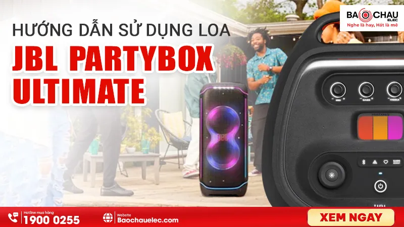 Hướng Dẫn Sử Dụng Loa JBL Partybox Ultimate