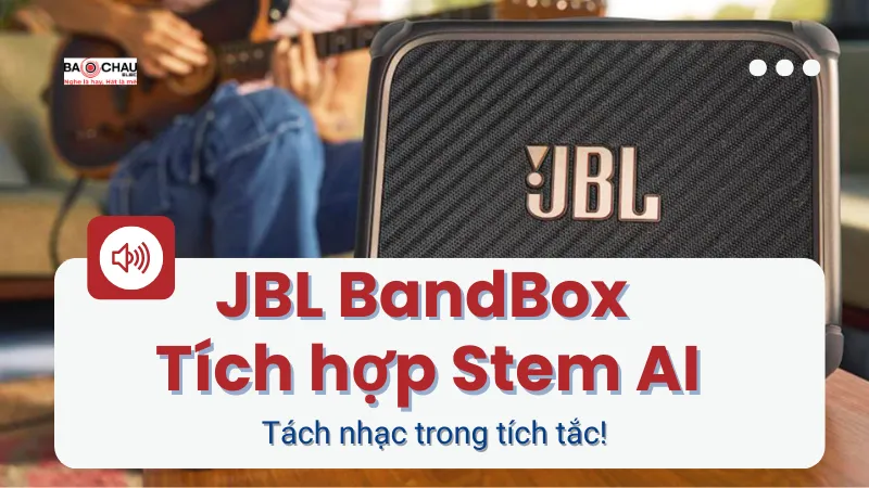 JBL BandBox - Loa AI đầu tiên tích hợp Stem AI tách nhạc trong tích tắc!