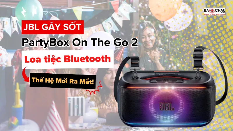 JBL gây sốt với PartyBox On The Go 2 - Loa tiệc Bluetooth thế hệ mới ra mắt!