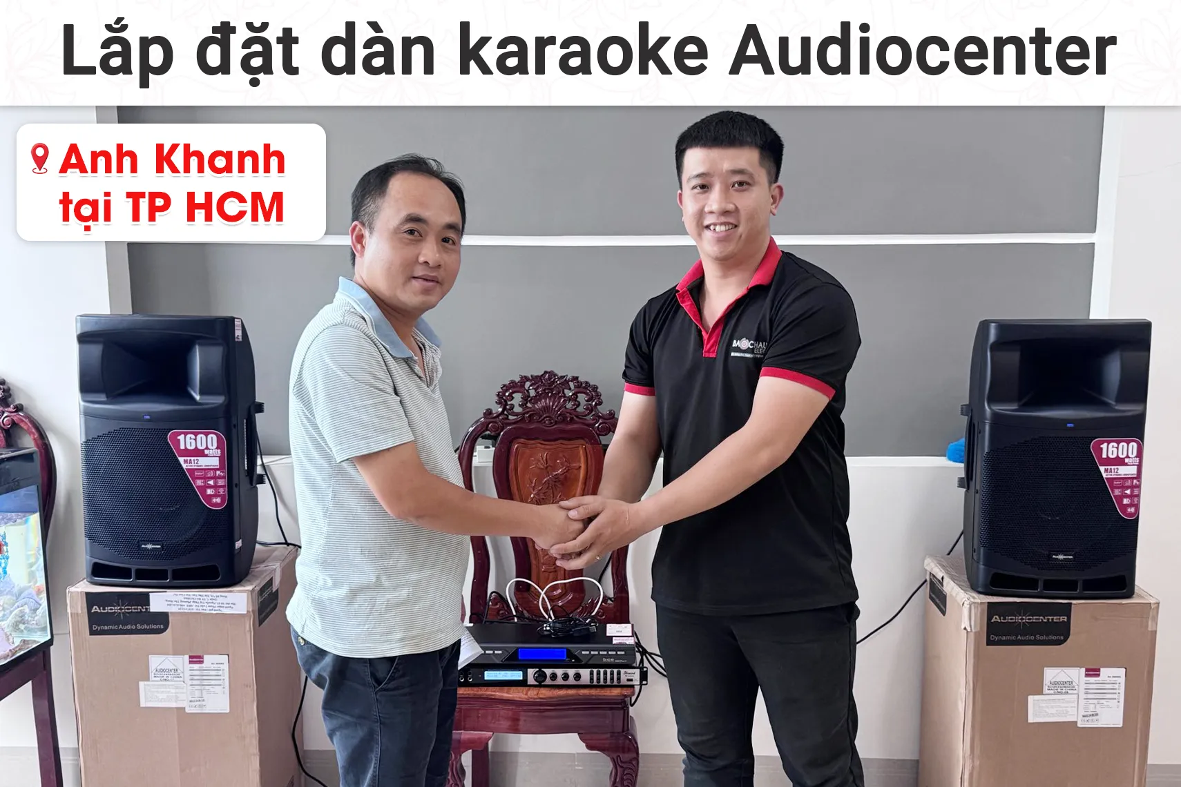 Lắp đặt dàn karaoke Audiocenter cho anh Khanh tại TP HCM