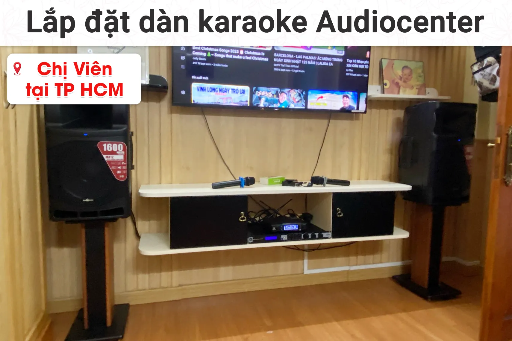 Lắp đặt dàn karaoke Audiocenter cho chị Viên tại Hồ Chí Minh