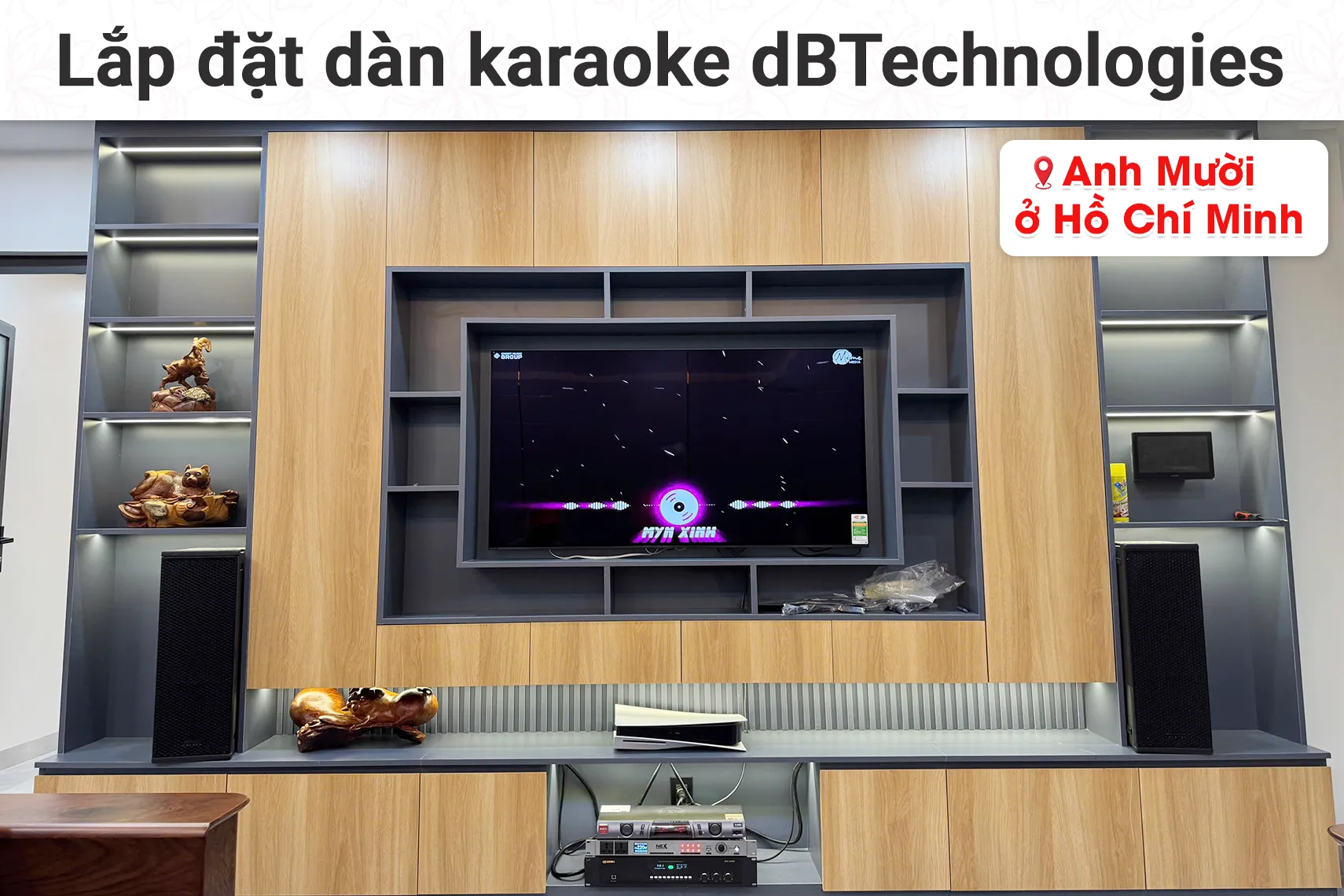 Lắp đặt dàn karaoke dBTechnologies cho anh Mười tại TP HCM