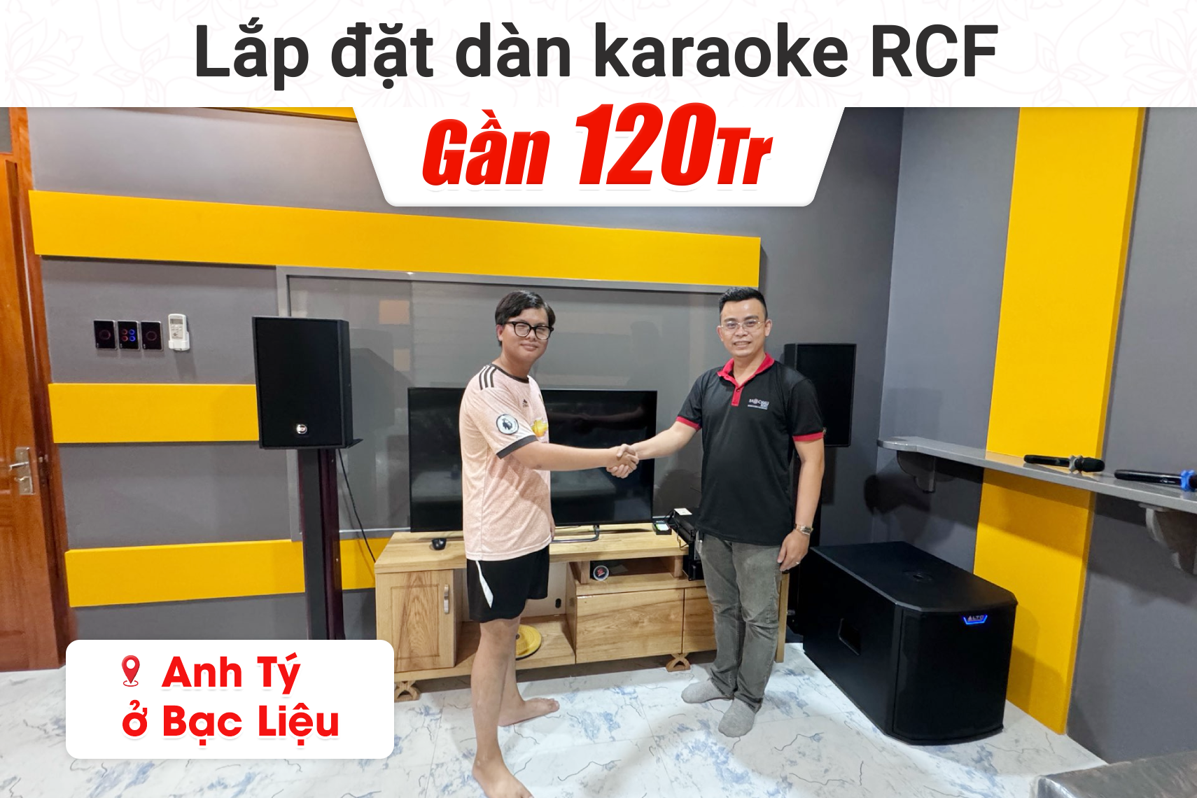Lắp đặt dàn karaoke RCF gần 120tr cho anh Tý ở Bạc Liêu (RCF C 3110-126, TS15S, K9990 II, DAD 950, JBL VM300)