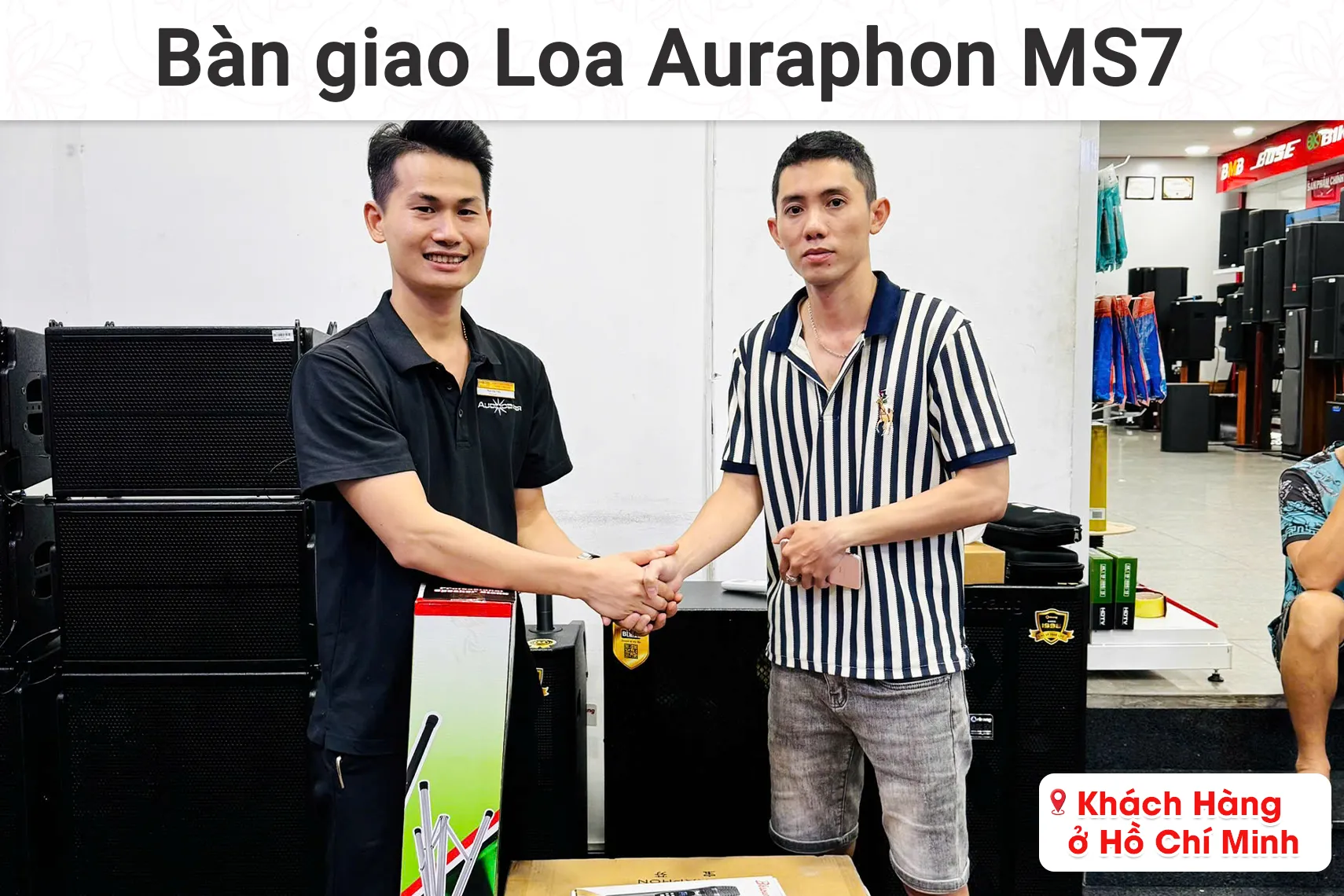 Bàn giao Loa Auraphone MS7 cho khách hàng tại TP HCM