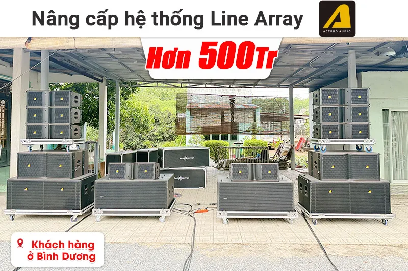 Nâng cấp hệ thống Line Array ACTPRO hơn nửa tỷ cho khách hàng tại Bình Dương (Actpro KR610N, Actpro KR215S-II Neo, Audiocenter Avanda 218A,...)