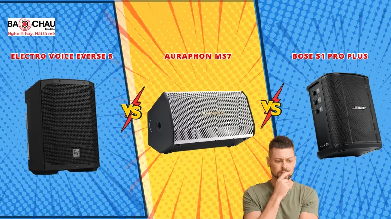 So sánh chi tiết Auraphon MS7 với EV Everse 8 và Bose S1 Pro Plus!