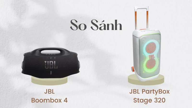 So sánh loa JBL Boombox 4 và JBL PartyBox 320: Chọn loa nào?