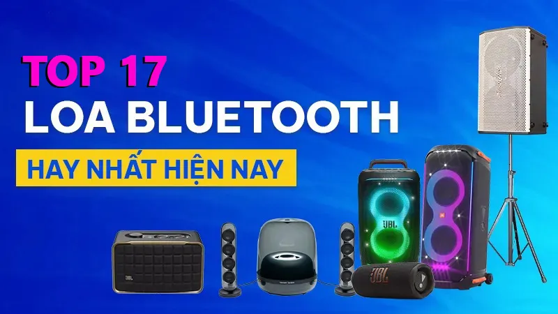 Top 17 Loa Bluetooth Hay Nhất Hiện Nay 2026 | Giá hấp dẫn