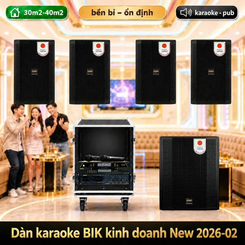 Dàn karaoke BIK kinh doanh New 2026-02