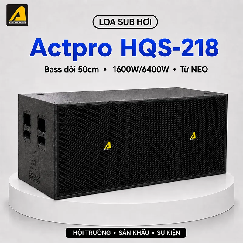 Loa sub hơi kép bass 50 array Actpro HQS 218 (từ NEO)