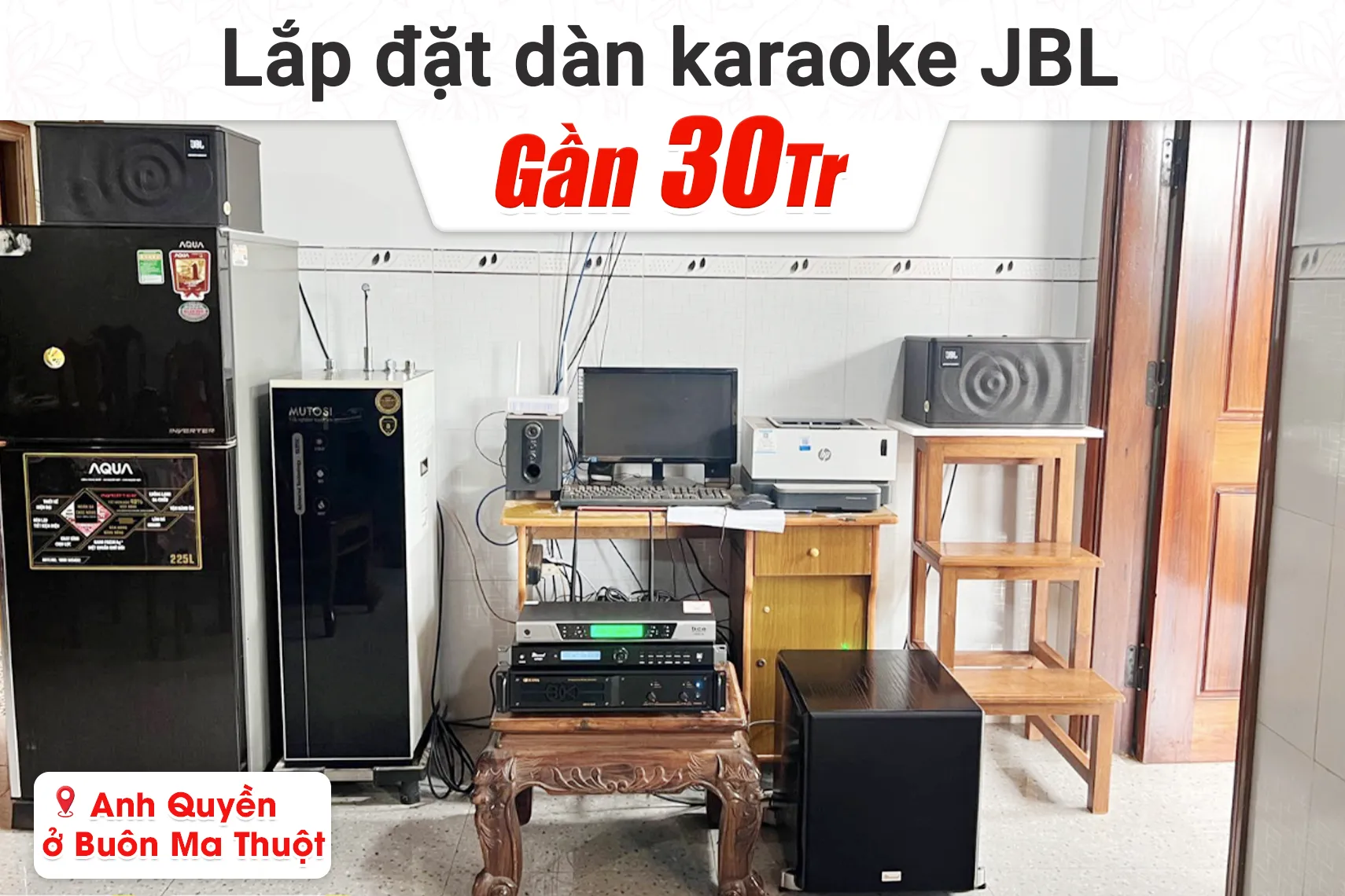 Lắp đặt dàn karaoke JBL gần 30tr cho anh Quyền tại Buôn Ma Thuột (JBL MK08, BIK VM420A, Bksound KP500, Bksound SW512, BCE UGX12)