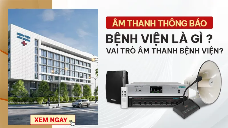 Âm thanh thông báo bệnh viện như thế nào?