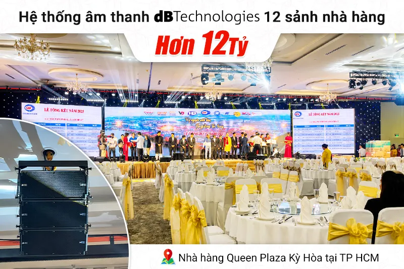Lắp đặt hệ thống âm thanh dBTechnologies & ánh sáng cho 12 sảnh nhà hàng tiệc cưới Queen Plaza Kỳ Hòa tại TP HCM